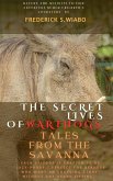 The Secret Lives of Warthogs: Tales from the Savanna (eBook, ePUB)