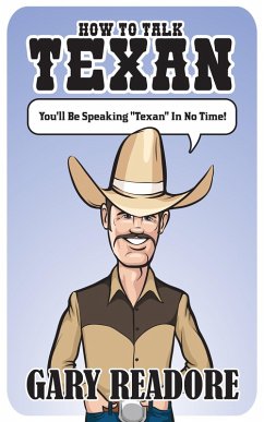 How to Talk Texan (eBook, ePUB) - Readore, Gary