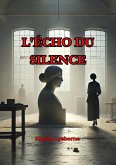 L'Écho du Silence (eBook, ePUB) L'Écho du Silence (eBook, ePUB)