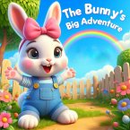 The Bunny's Big Adventure (eBook, ePUB) The Bunny's Big Adventure (eBook, ePUB)