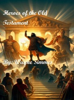 Heroes of the Old Testament (eBook, ePUB) - Simmes, Wayne