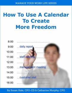 How to Use a Calendar to Create More Freedom (Manage Your Work Life, #3) (eBook, ePUB) - Murphy, Catharine