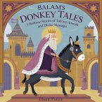 Balaam's Donkey Tales: 5 Bedtime Stories of Talking Animals and Divine Messages (Bible Animal Bedtime Stories For Kids, #7) (eBook, ePUB)