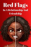 Red Flags In A Relationship And Friendship (eBook, ePUB) Red Flags In A Relationship And Friendship (eBook, ePUB)