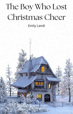 The Boy Who Lost Christmas Cheer (eBook, ePUB) - Landi, Emily