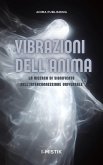 Vibrazioni dell'Anima La Ricerca di Significato nell'Interconnessione Universale (eBook, ePUB) Vibrazioni dell'Anima La Ricerca di Significato nell'Interconnessione Universale (eBook, ePUB)