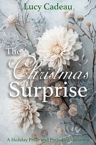 The Christmas Surprise: A Holiday Pride and Prejudice Variation (eBook, ePUB) The Christmas Surprise: A Holiday Pride and Prejudice Variation (eBook, ePUB)