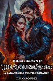 Kiera Hudson & The Adoring Artist: A Paranormal Vampire Romance (Kiera Hudson Vampire Detective Series Three, #3) (eBook, ePUB) Kiera Hudson & The Adoring Artist: A Paranormal Vampire Romance (Kiera Hudson Vampire Detective Series Three, #3) (eBook, ePUB)