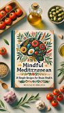 Mindful Mediterranean: 10 Simple Recipes for Brain Health (eBook, ePUB)