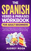 The Spanish Verbs & Phrases Workbook For Adult Beginners (Spanish Language Learning) (eBook, ePUB) The Spanish Verbs & Phrases Workbook For Adult Beginners (Spanish Language Learning) (eBook, ePUB)