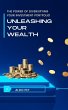 Unleashing Your Wealth (eBook, ePUB) - Bild 1