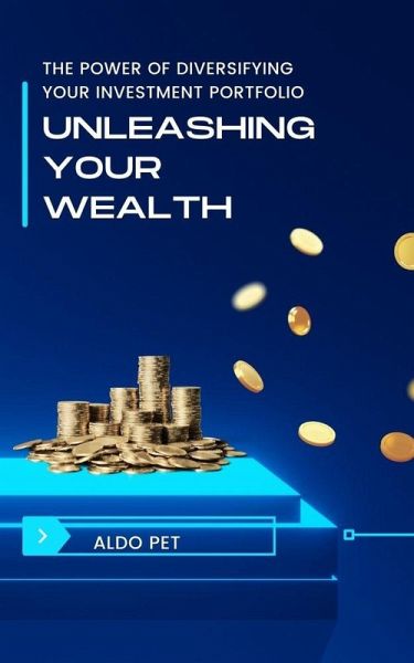 Unleashing Your Wealth (eBook, ePUB) Unleashing Your Wealth (eBook, ePUB)