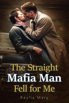 Cover The Straight Mafia Man Fell for Me (eBook, ePUB)