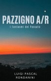 Pazzigno A/R - I fantasmi del Passato (eBook, ePUB) Pazzigno A/R - I fantasmi del Passato (eBook, ePUB)