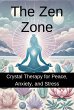 The Zen Zone: Crystal Therapy for... - Bild 1