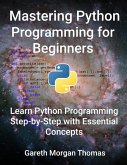 Mastering Python Programming for Beginners (eBook, ePUB) Mastering Python Programming for Beginners (eBook, ePUB)