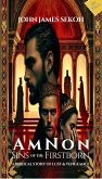 Amnon: Sins of the Firstborn (Bible Fiction Series, #2) (eBook, ePUB) Amnon: Sins of the Firstborn (Bible Fiction Series, #2) (eBook, ePUB)
