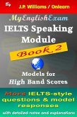 IELTS Speaking Module Book 2: Model Responses for High Band Scores (IELTS: Obtaining High Bands, #6) (eBook, ePUB) IELTS Speaking Module Book 2: Model Responses for High Band Scores (IELTS: Obtaining High Bands, #6) (eBook, ePUB)
