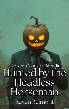 Hunted by the Headless Horseman (Halloween Monster Breeding, #1) (eBook, ePUB) - Belmont, Raven