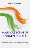Malicious Script of Indian Polity (eBook, ePUB) Malicious Script of Indian Polity (eBook, ePUB)