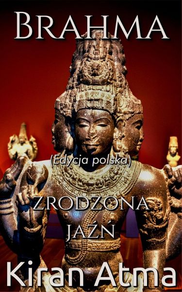 Brahma (Odkrywanie hinduskiego panteonu(Polish), #10) (eBook, ePUB) Brahma (Odkrywanie hinduskiego panteonu(Polish), #10) (eBook, ePUB)