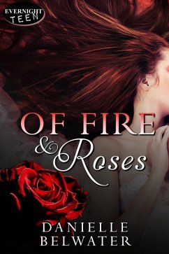 Of Fire and Roses (eBook, ePUB) - Belwater, Danielle