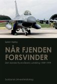Når fjenden forsvinder. Det danske flyvevåbens udvikling 1989-1999 (eBook, ePUB) Når fjenden forsvinder. Det danske flyvevåbens udvikling 1989-1999 (eBook, ePUB)