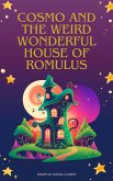 Cosmo and the Weird Wonderful House of Romulus (eBook, ePUB) Cosmo and the Weird Wonderful House of Romulus (eBook, ePUB)