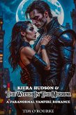 Kiera Hudson & The Witch In The Mirror: A Paranormal Vampire Romance (Kiera Hudson Vampire Detective Series Four, #3) (eBook, ePUB)