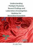 Understanding Multiple Myeloma: Recent Findings and Laboratory Investigation Updates for Biomedical Scientists (Continuing Professional Development in Pathology For Medical Laboratory Professionals) (eBook, ePUB)