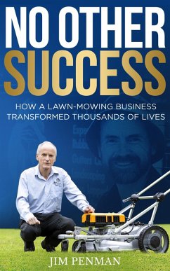 No Other Success: How a Lawn-Mowing Business Transformed Thousands of Lives (eBook, ePUB) - Penman, Jim