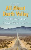 All About Death Valley: A Kid's Guide to the Hottest Place on Earth (Educational Books For Kids, #41) (eBook, ePUB) All About Death Valley: A Kid's Guide to the Hottest Place on Earth (Educational Books For Kids, #41) (eBook, ePUB)