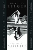 Where You Linger & Other Stories (eBook, ePUB) Where You Linger & Other Stories (eBook, ePUB)