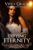 Defying Eternity (An Obscure Magic, #5) (eBook, ePUB) Defying Eternity (An Obscure Magic, #5) (eBook, ePUB)