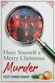 Have Yourself a Merry Christmas Murder (eBook, ePUB)