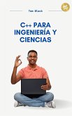 C++ Para Ingenieria Y Ciencias (eBook, ePUB)