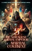 The Strongest Martial Emperor of Martial Continent (eBook, ePUB)