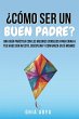 ¿Cómo Ser Un Buen Padre? (eBook, ePUB) - Bild 1