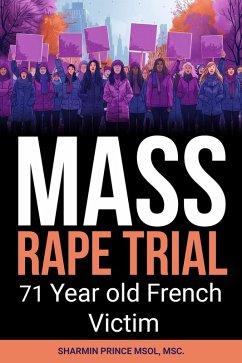 Mass Rape Trial: 71 Year Old French Victim (eBook, ePUB) - Prince, Sharmin