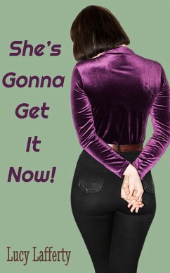 Cover She's Gonna Get It Now! (eBook, ePUB)