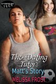 The Dating Tutor: Matt's Story (eBook, ePUB) The Dating Tutor: Matt's Story (eBook, ePUB)