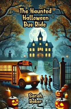 The Haunted Halloween Bus Ride (eBook, ePUB) - Baker, Sarah