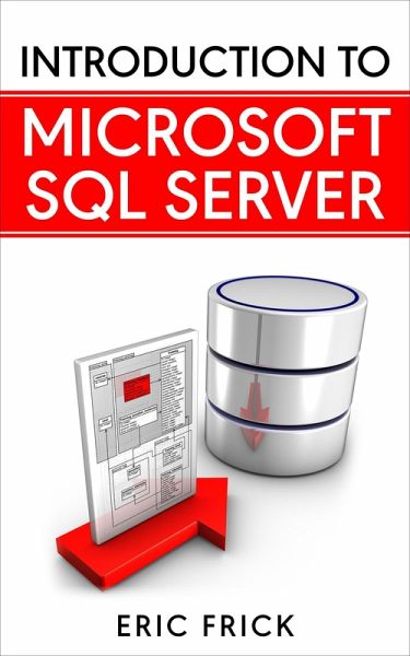 Introduction to Microsoft SQL Server (eBook, ePUB) Introduction to Microsoft SQL Server (eBook, ePUB)