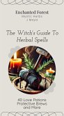 The Witch's Guide to Herbal Spells Love Potions & Protective Brews (eBook, ePUB)