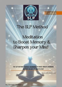 The SLP Method Meditation to Boost Memory & Sharpen Your Mind (eBook, ePUB) - Mckinney, Derrick