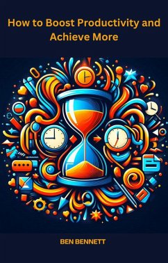 Cover How to Boost Productivity and Achieve More (eBook, ePUB)