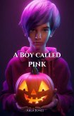 A Boy Called Pink (eBook, ePUB) A Boy Called Pink (eBook, ePUB)