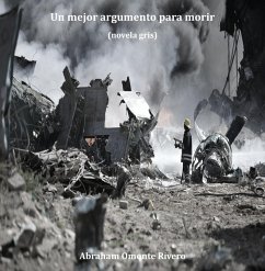 Un mejor argumento para morir (eBook, ePUB) - Omonte, Abraham