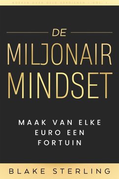 Boeken over Geld Verdienen - Vol. 1 - De Miljonair Mindset (eBook, ePUB) Cover Boeken over Geld Verdienen - Vol. 1 - De Miljonair Mindset (eBook, ePUB)