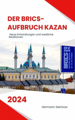 Cover Der BRICS-Aufbruch Kazan 2024 Neue Entwicklungen und westliche Reaktionen (eBook, ePUB)